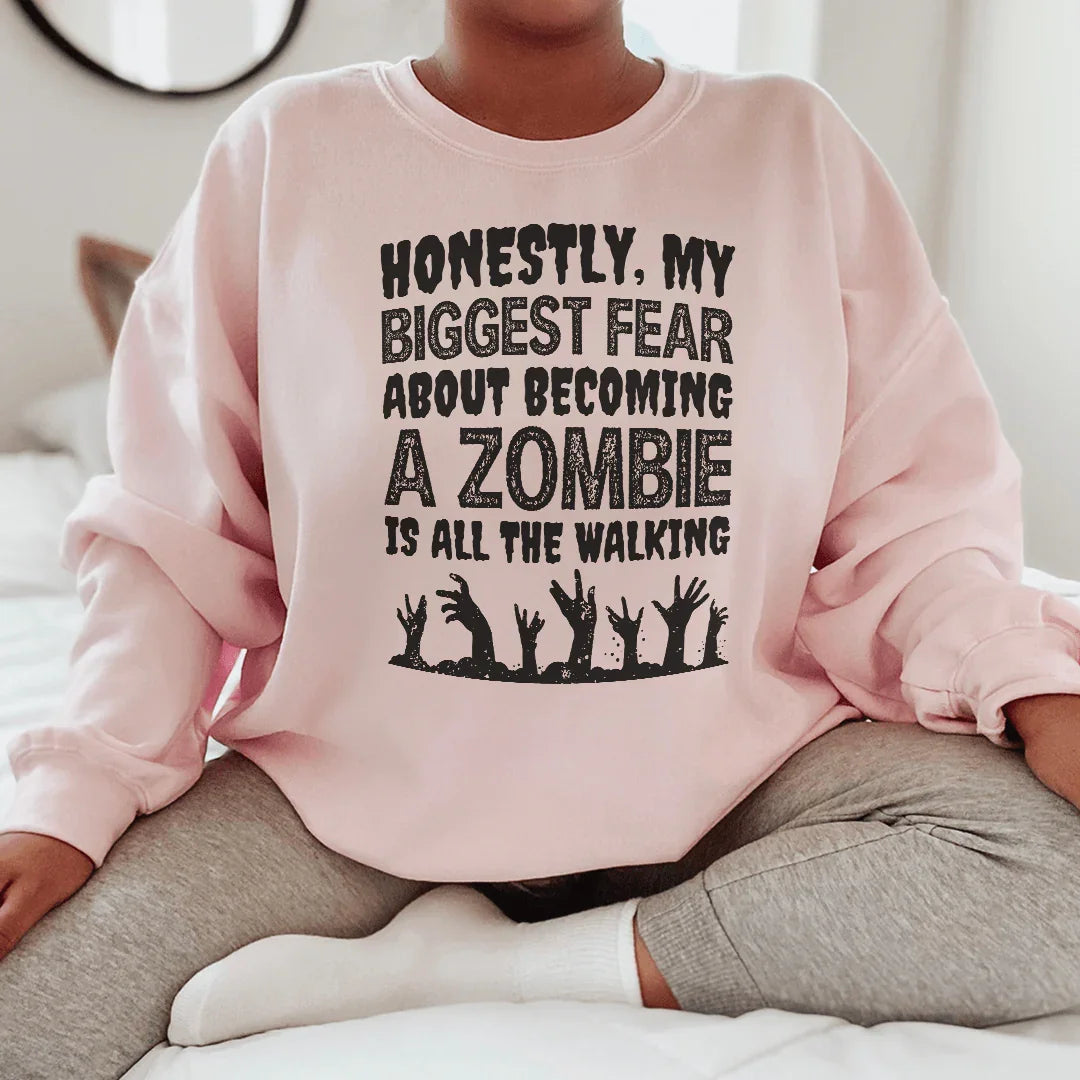 My Biggest Fear About Becoming A Zombie Sweatshirt