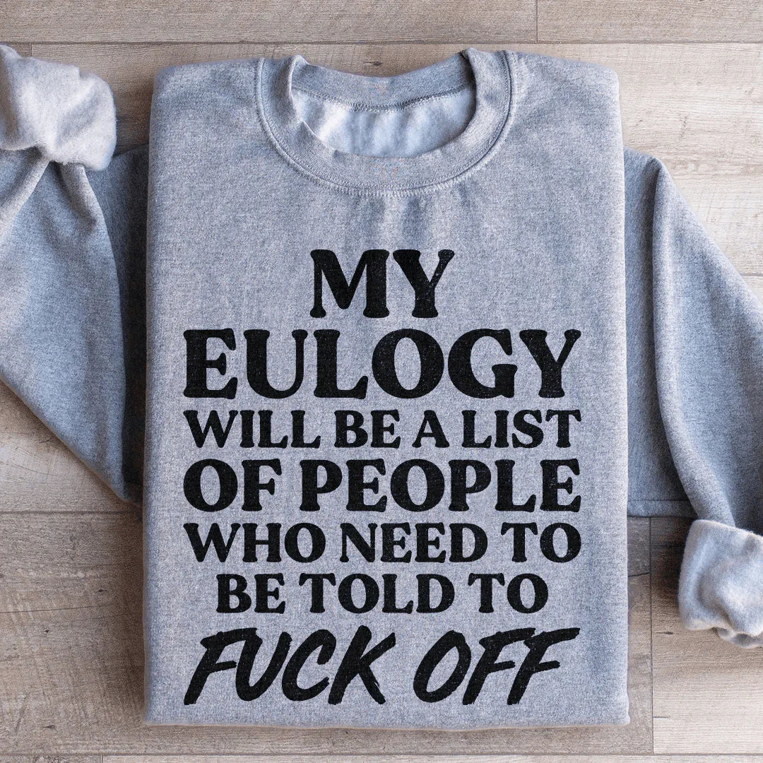 My Eulogy Sweatshirt