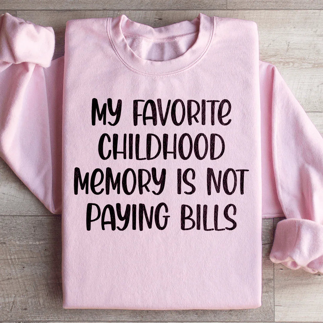 My Favorite Childhood Memory Sweatshirt