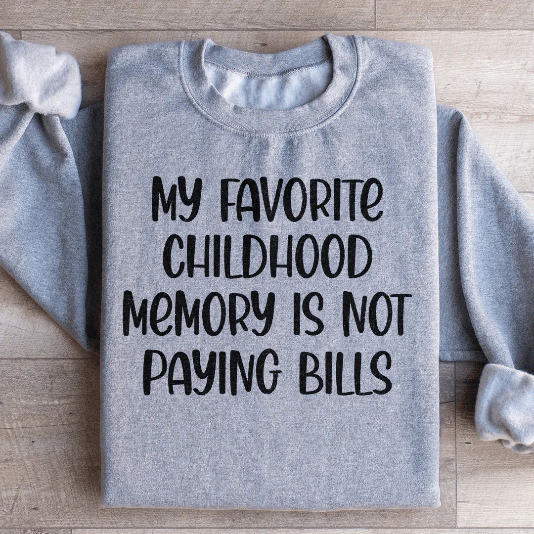 My Favorite Childhood Memory Sweatshirt