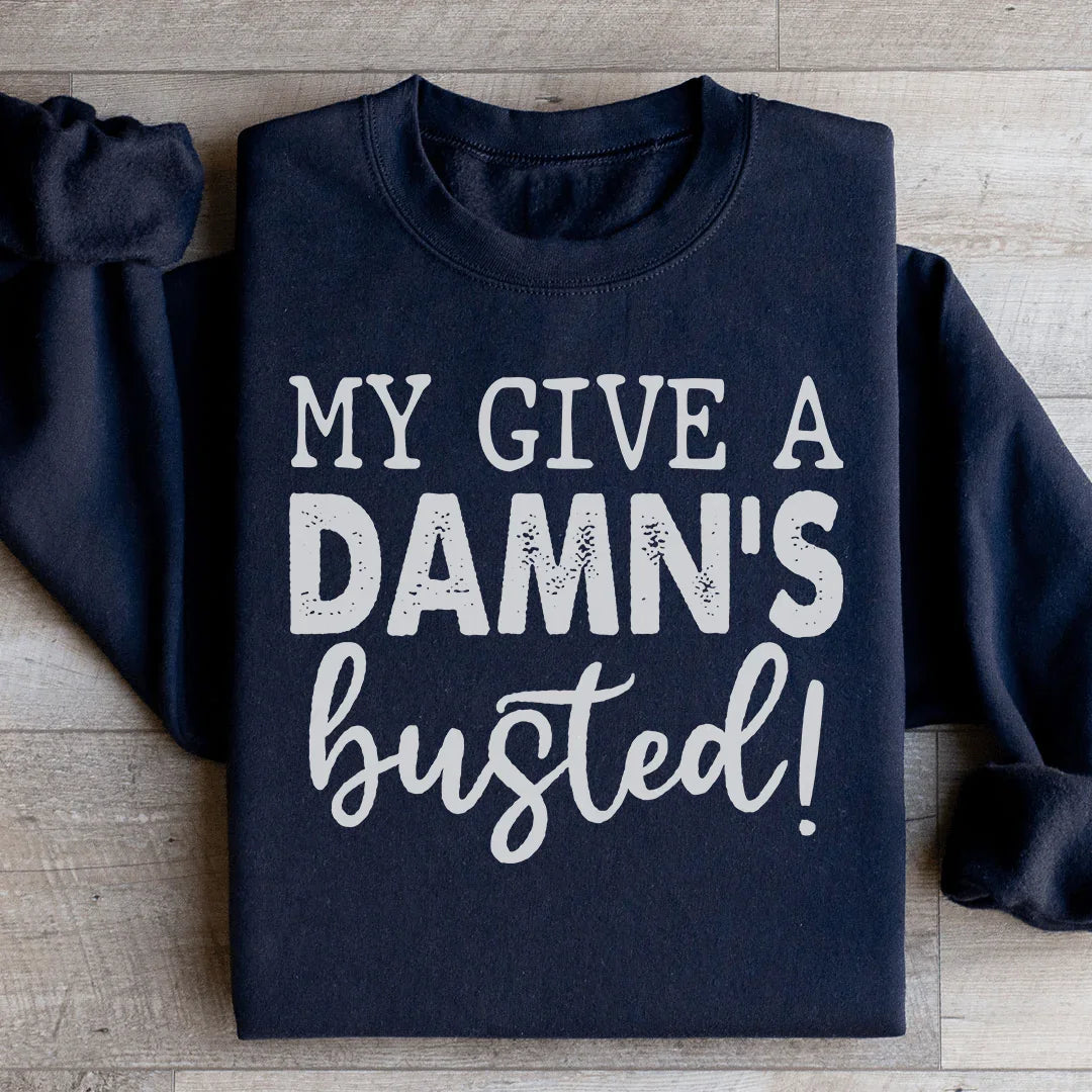 My Give A Damn's Busted Sweatshirt