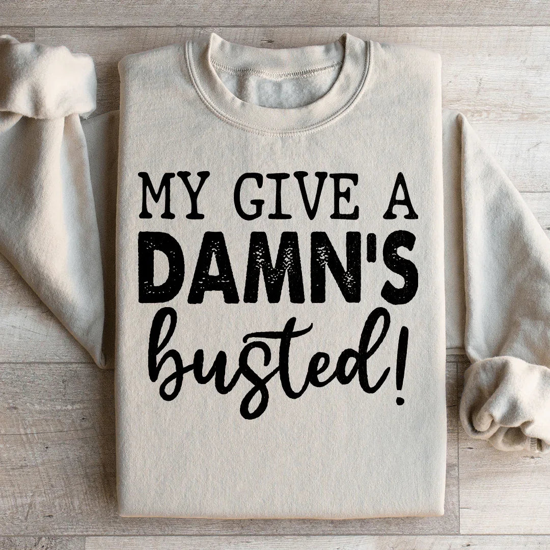 My Give A Damn's Busted Sweatshirt