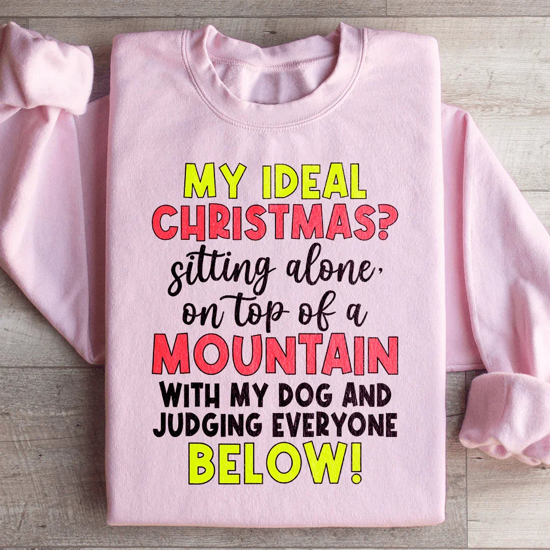 My Ideal Christmas Sweatshirt