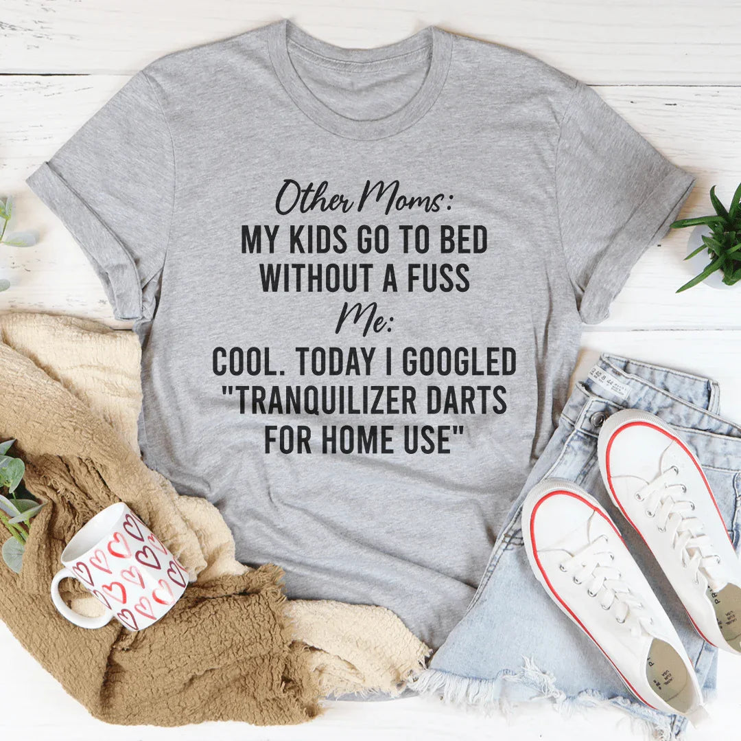 My Kids Go To Bed Without A Fuss Me Tee