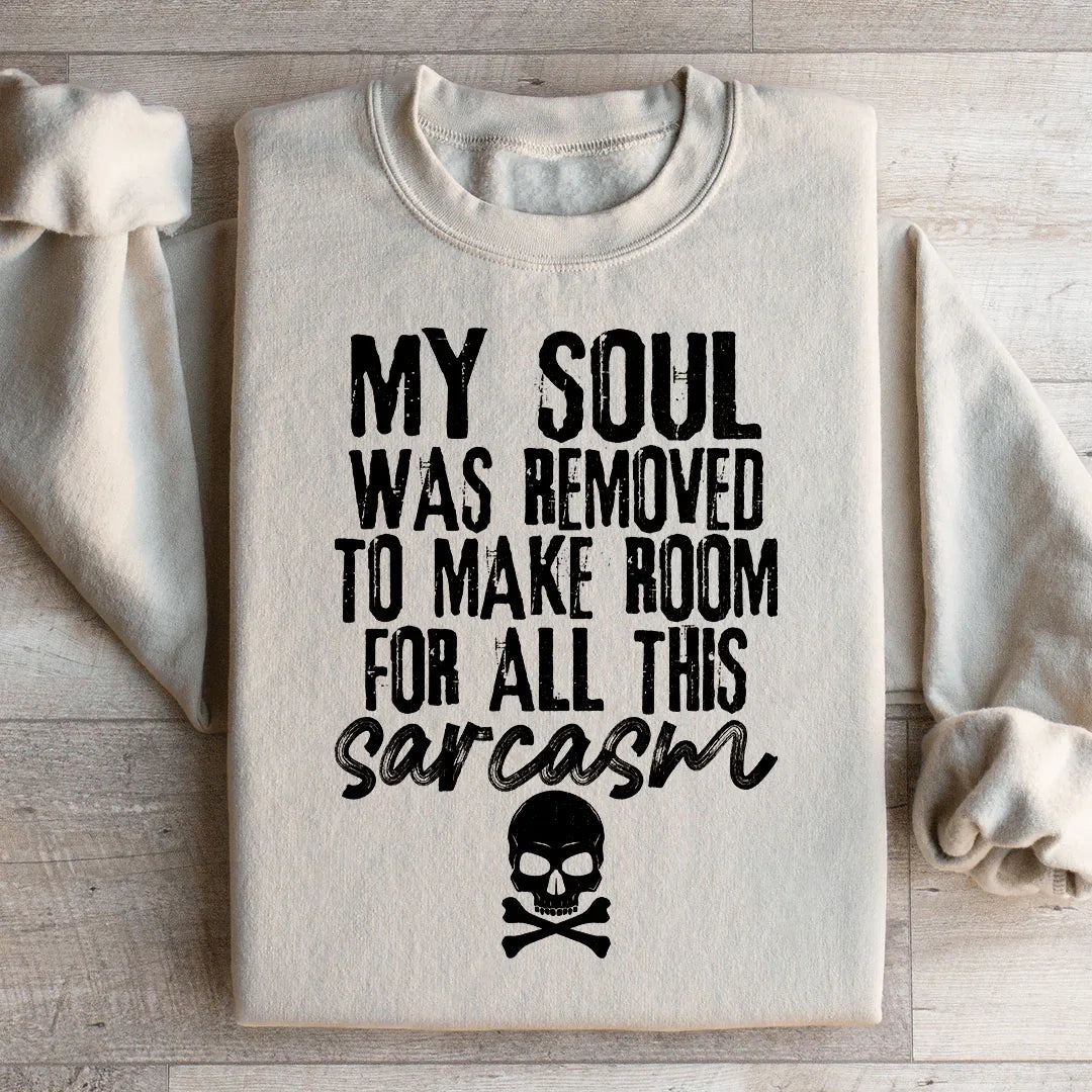 My Soul Was Removed Sweatshirt
