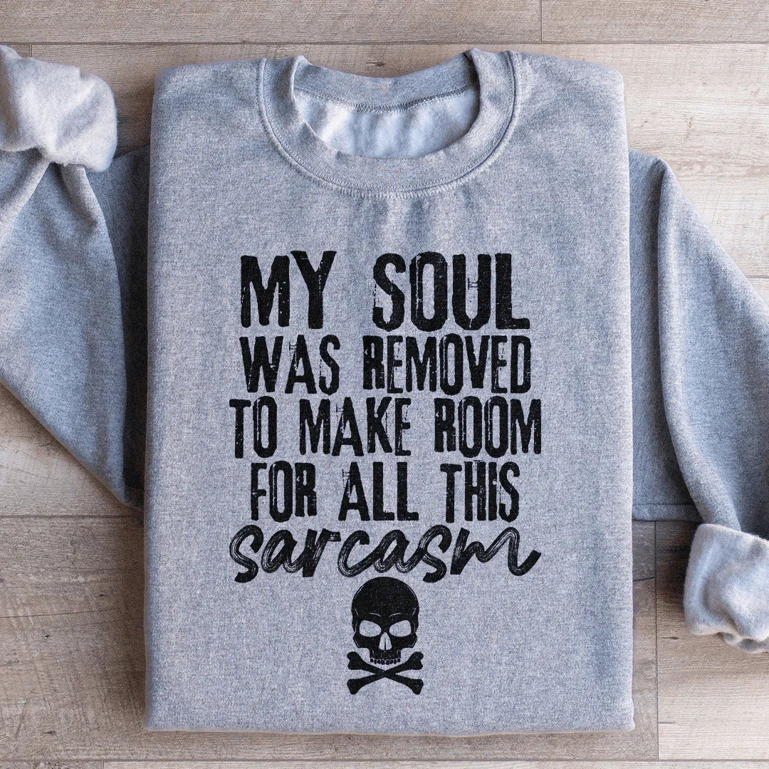 My Soul Was Removed Sweatshirt