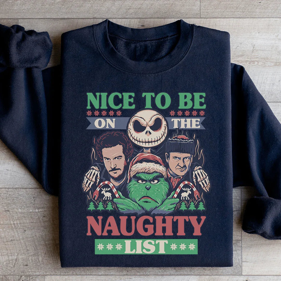 Nice To Be On The Naughty List Sweatshirt