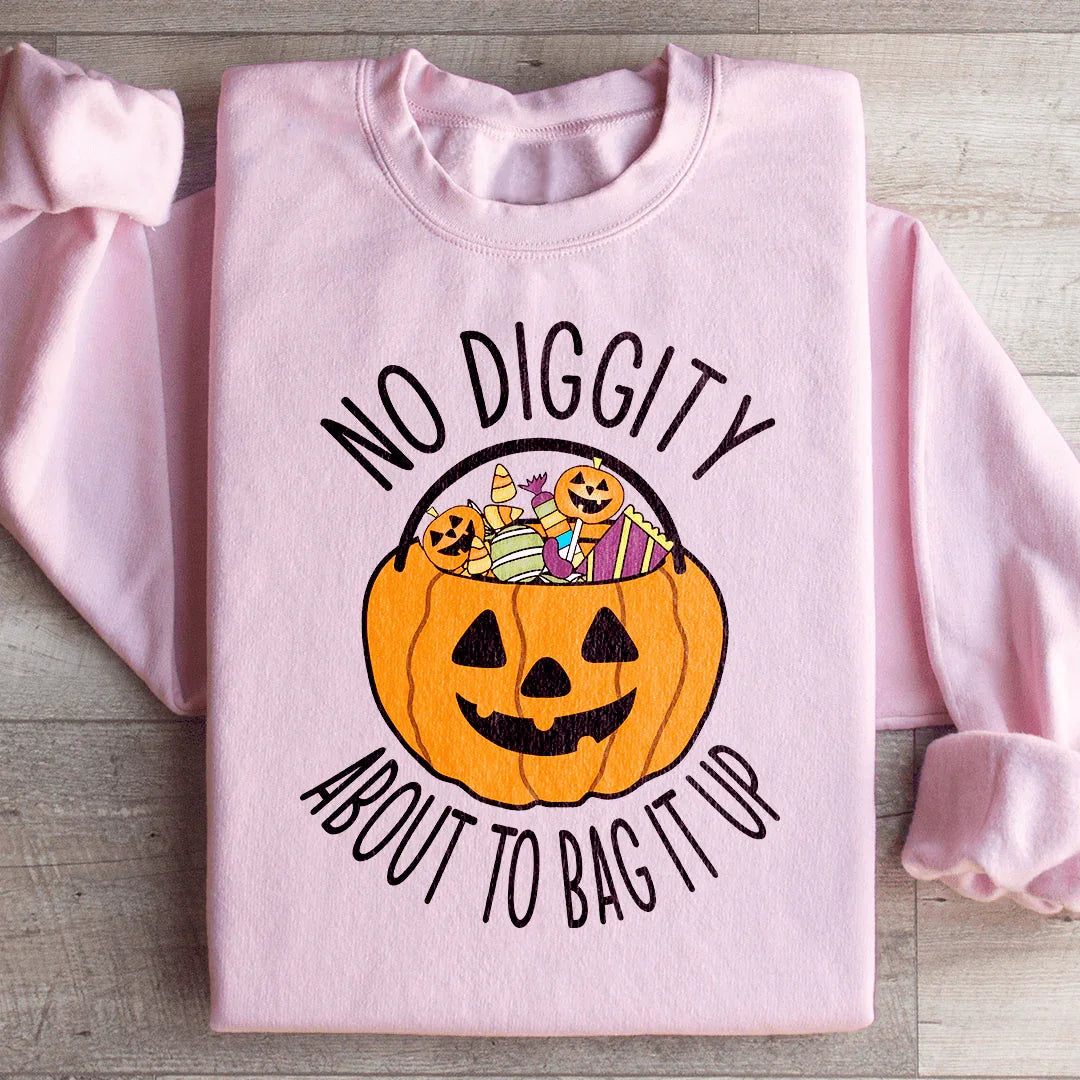 No Diggity About To Bag It Up Sweatshirt