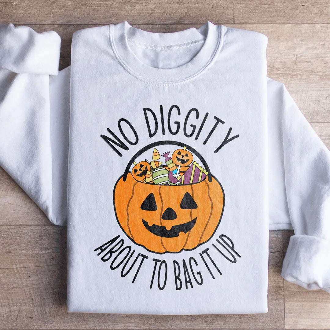 No Diggity About To Bag It Up Sweatshirt