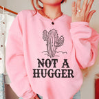 Not A Hugger Sweatshirt