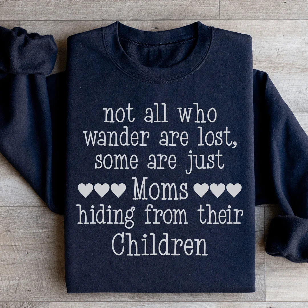 Not All Who Wander Are Lost Mom Sweatshirt
