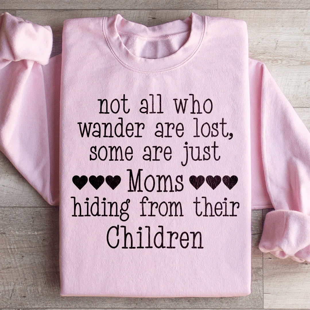 Not All Who Wander Are Lost Mom Sweatshirt