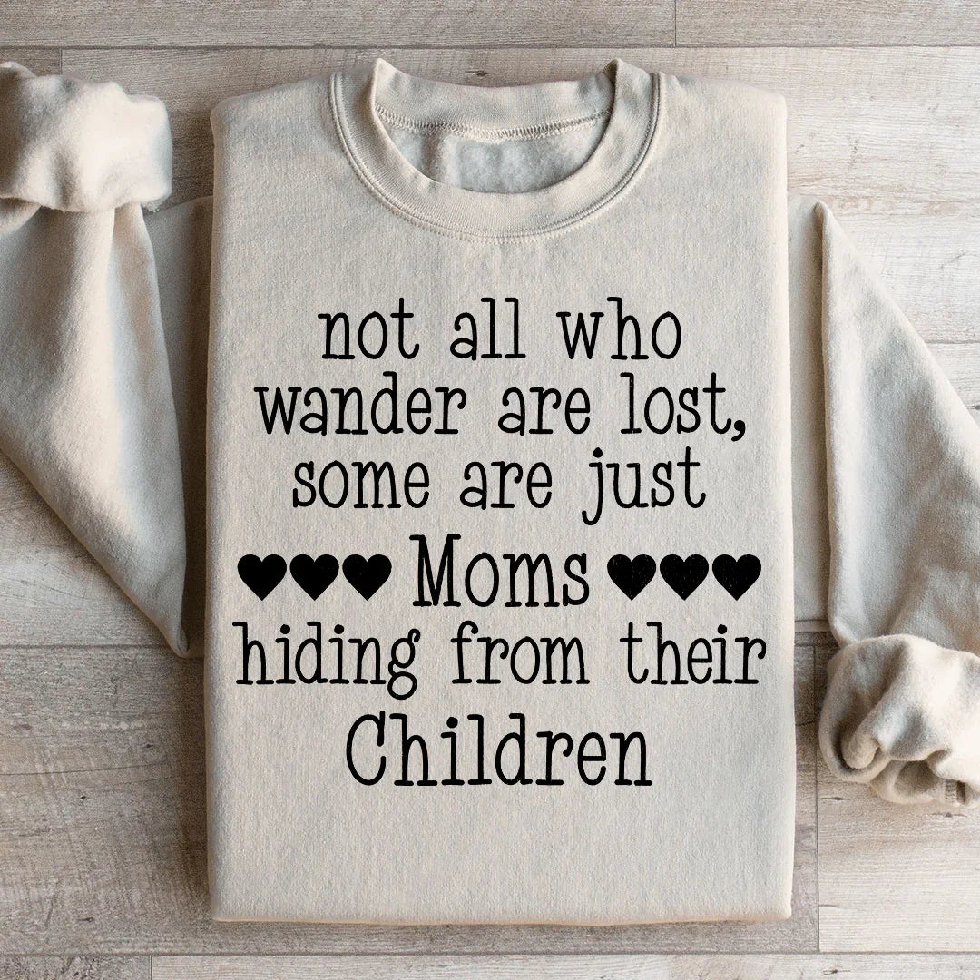 Not All Who Wander Are Lost Mom Sweatshirt