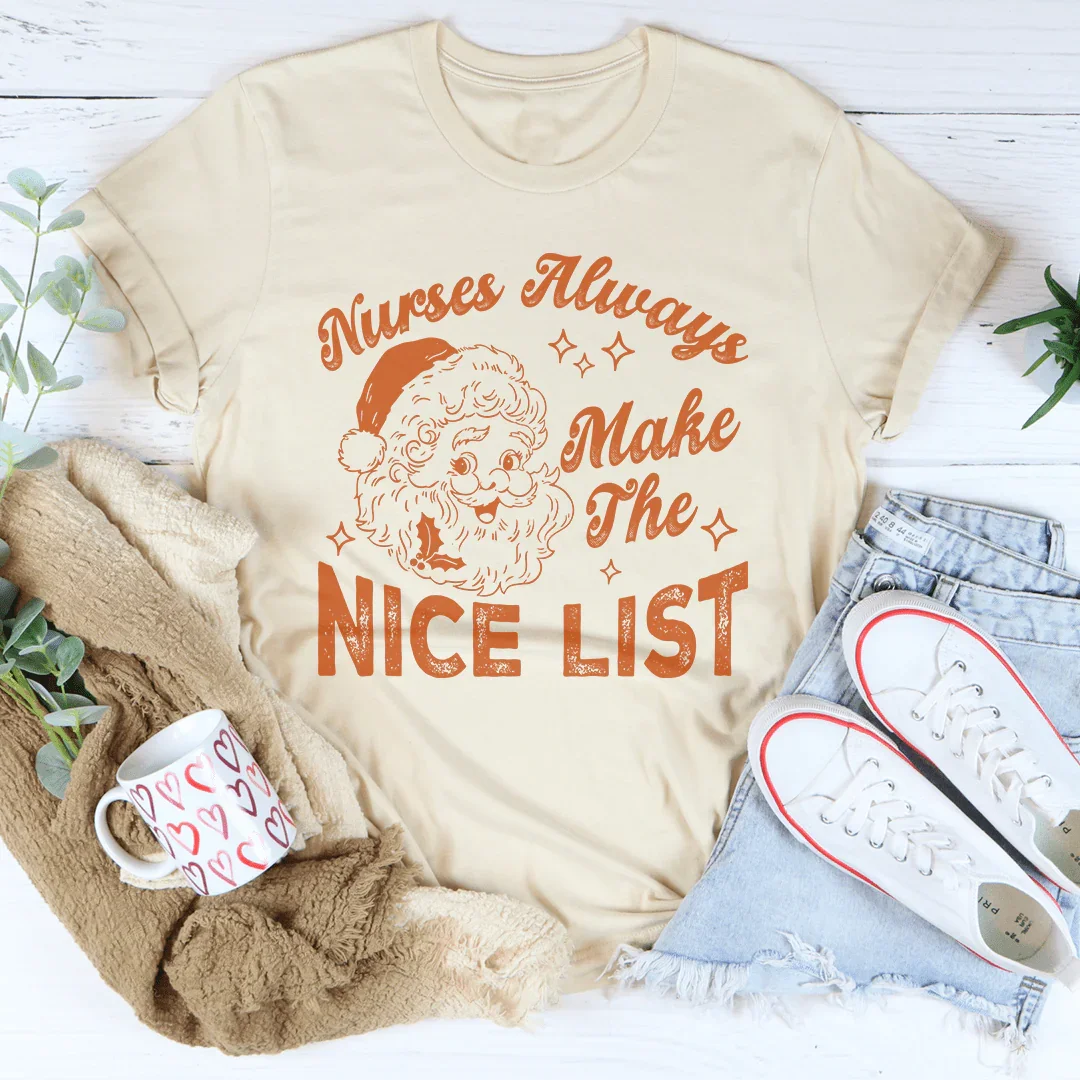 Nurses Always Make The Nice List Tee