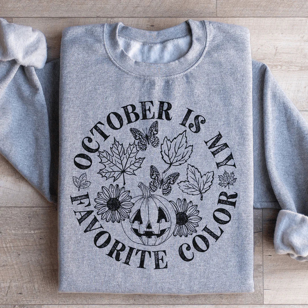 October Is My Favorite Color Sweatshirt