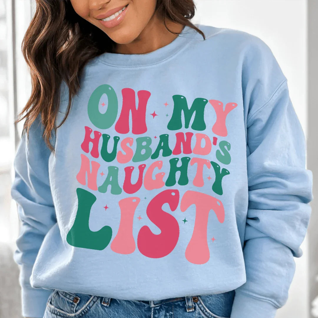 On My Husbands Naughty List Sweatshirt