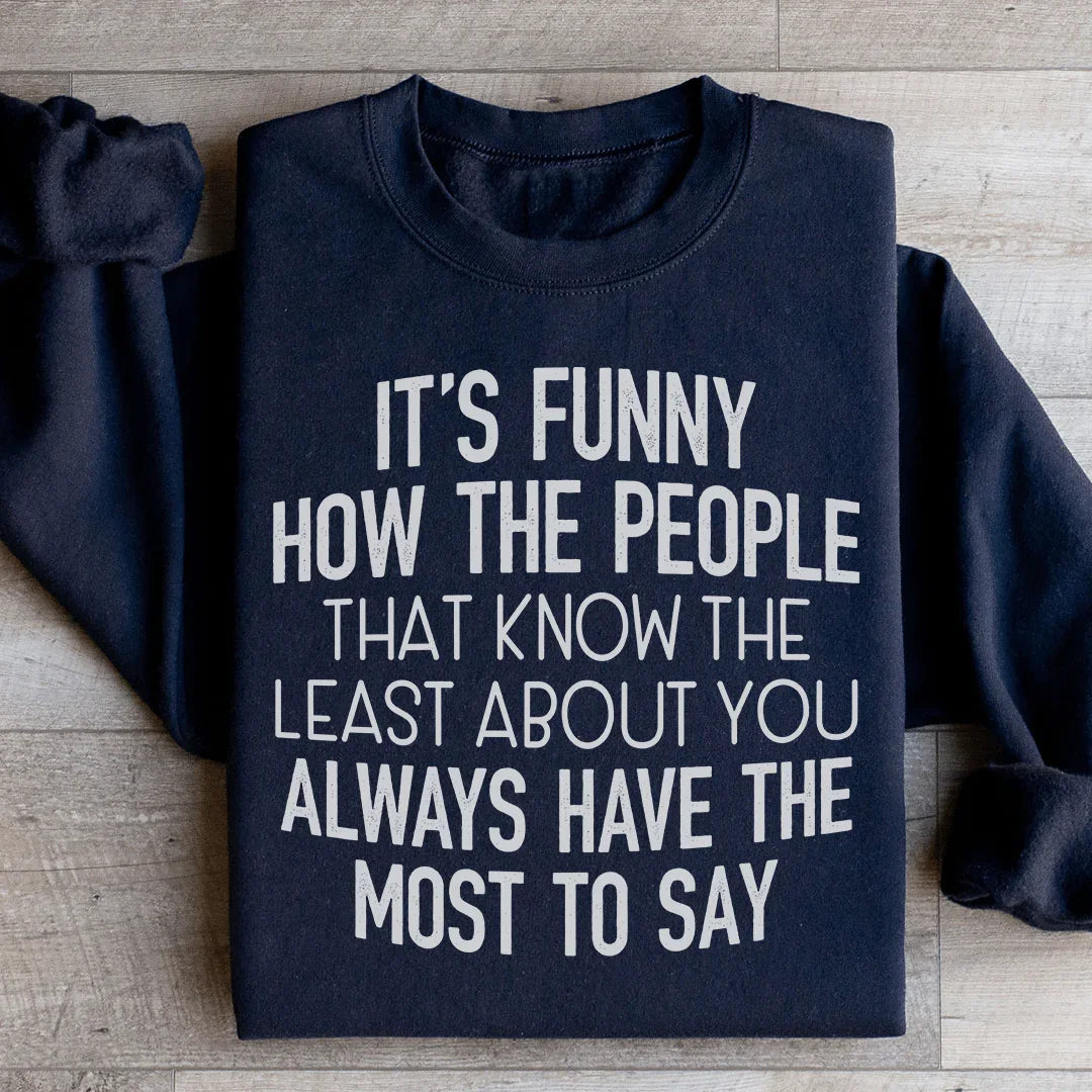 People That Know The Least About You Sweatshirt