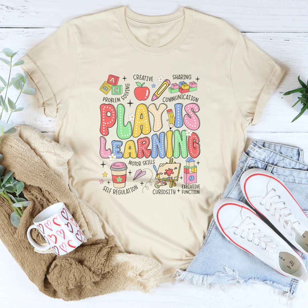 Play Is Learning Tee