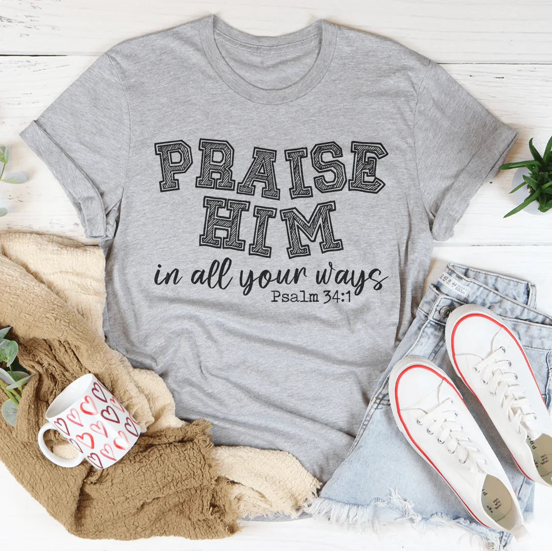Praise Him Tee
