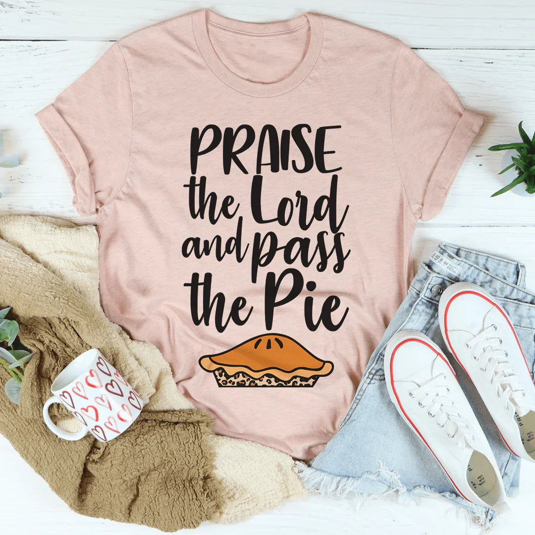 Praise The Lord And Pass The Pie Tee