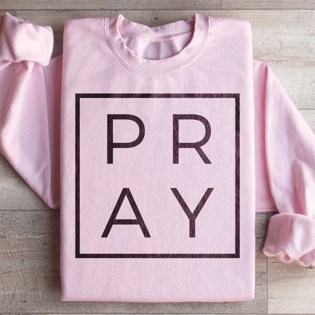 Pray Sweatshirt