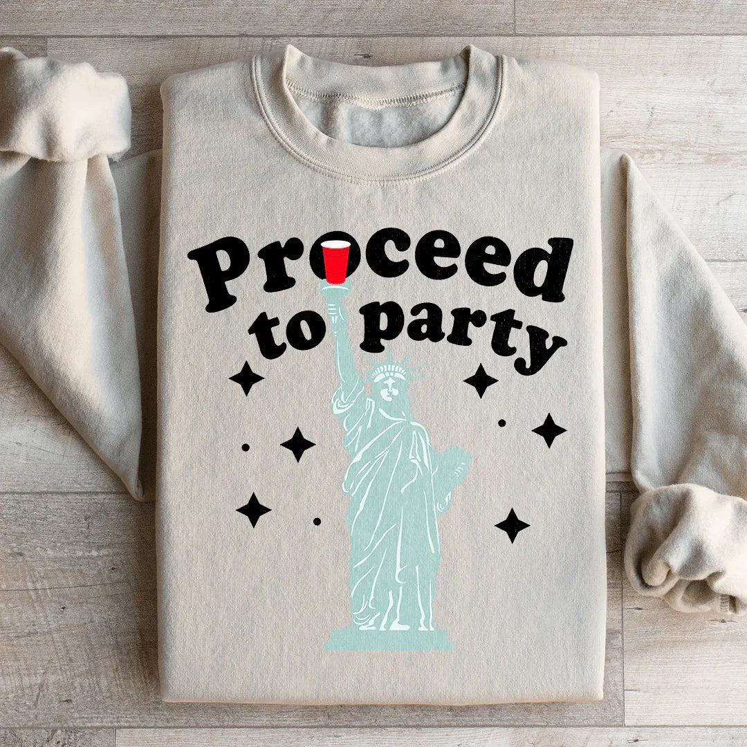 Proceed To Party Sweatshirt