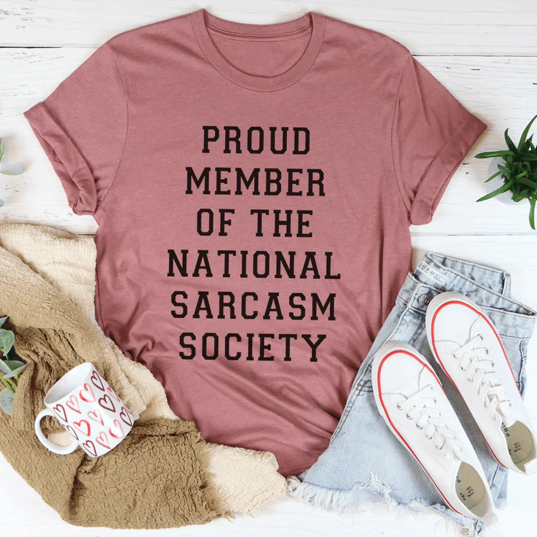 Proud Member Of The National Sarcasm Society Tee