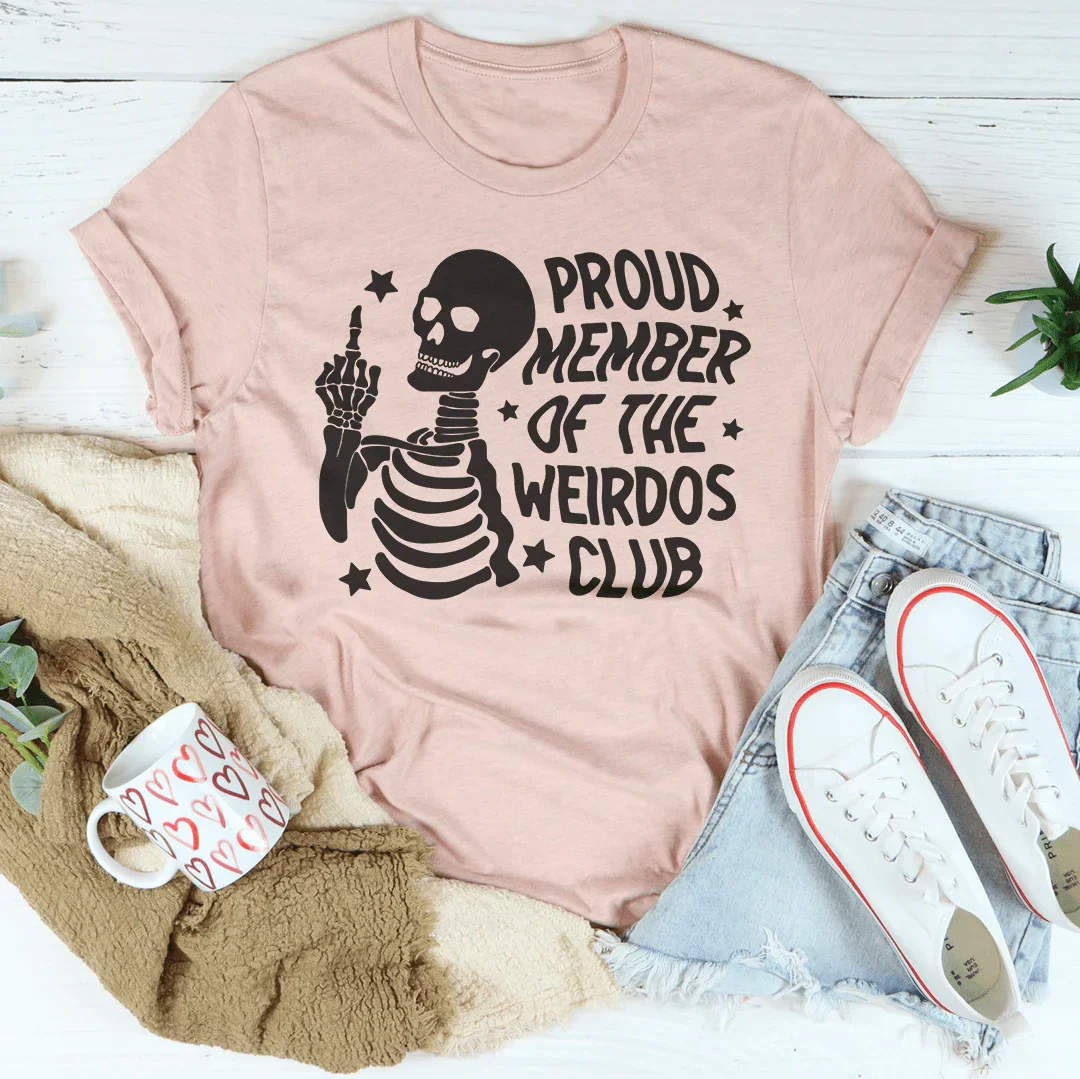 Proud Member Of The Weirdos Club Tee
