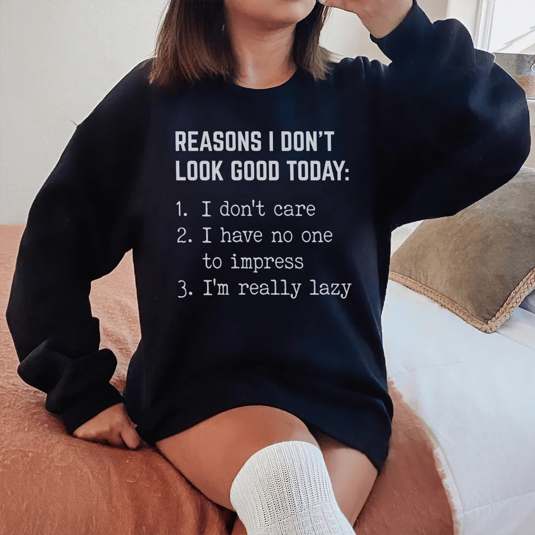 Reasons I Don't Look Good Today Tee