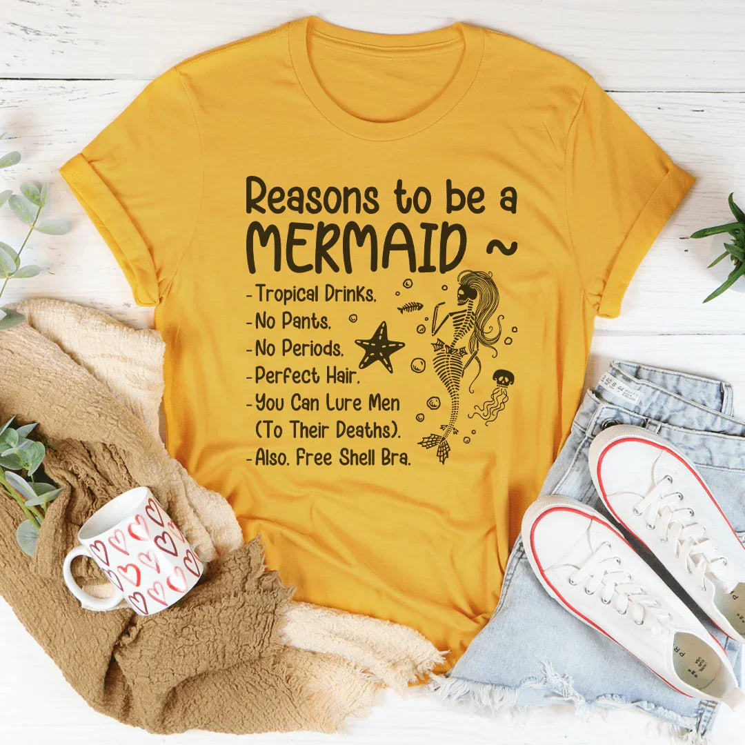 Reasons to be A Mermaid Tee