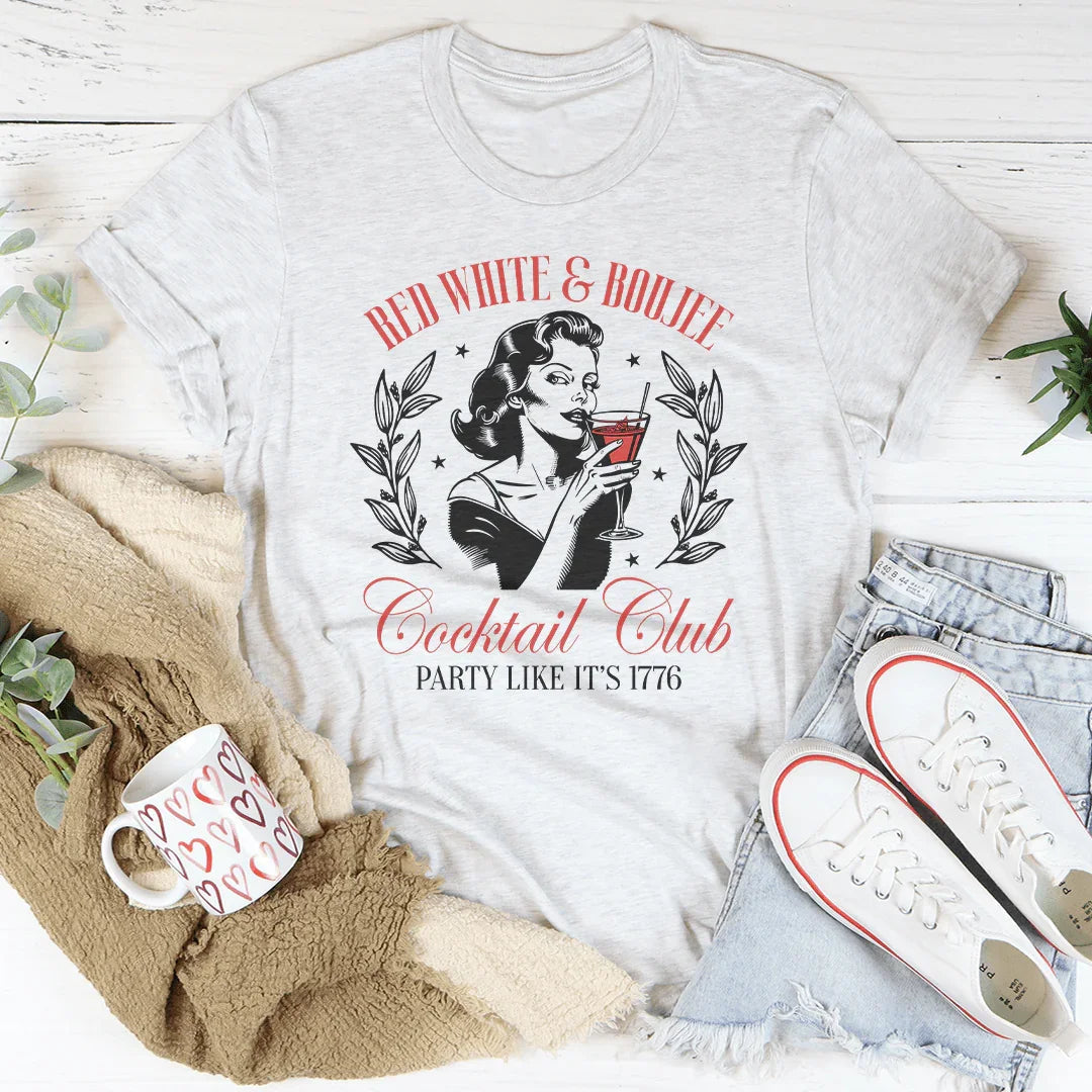 Red White And Boujee Cocktail Club Party Like It's 1776 Tee