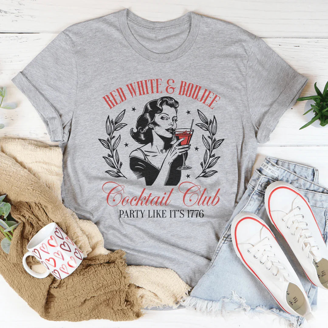 Red White And Boujee Cocktail Club Party Like It's 1776 Tee