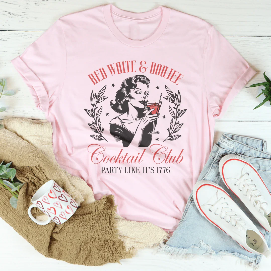 Red White And Boujee Cocktail Club Party Like It's 1776 Tee