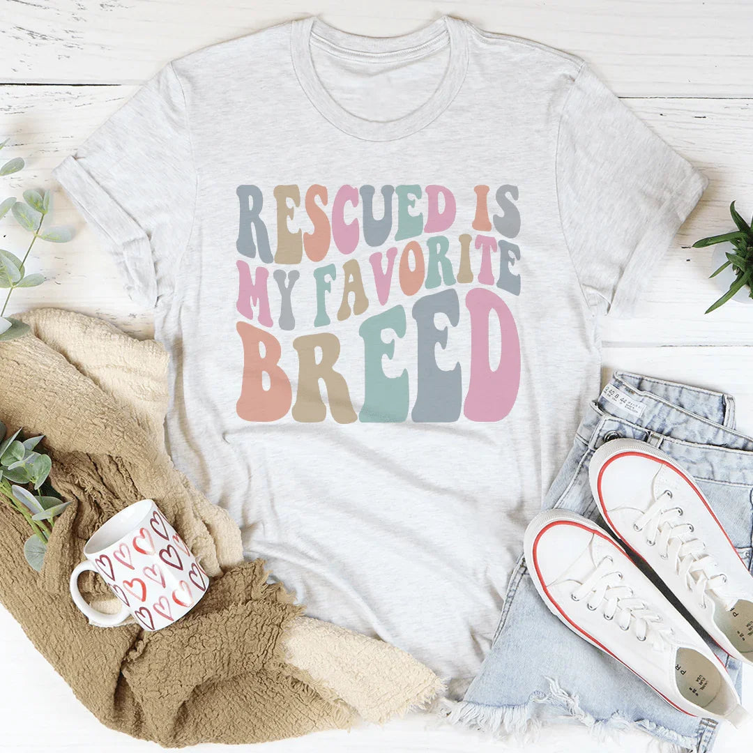 Rescued Is My Favorite Breed Tee