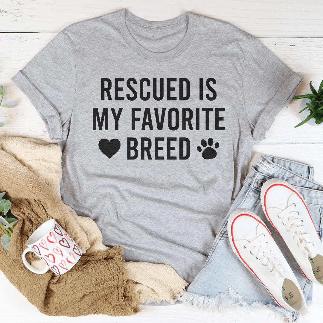 Rescued Is My Favorite Breed Tee