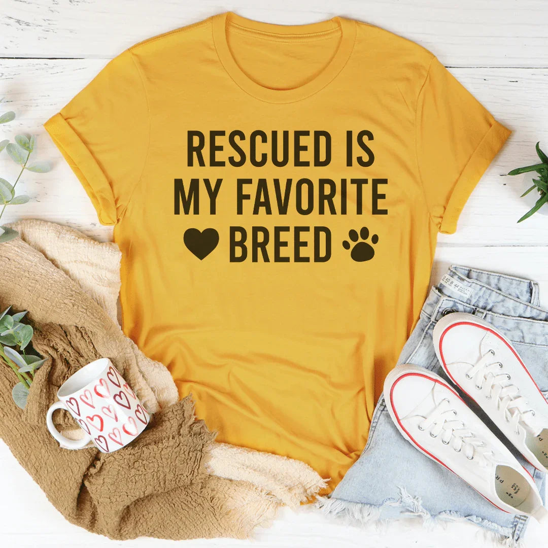 Rescued Is My Favorite Breed Tee
