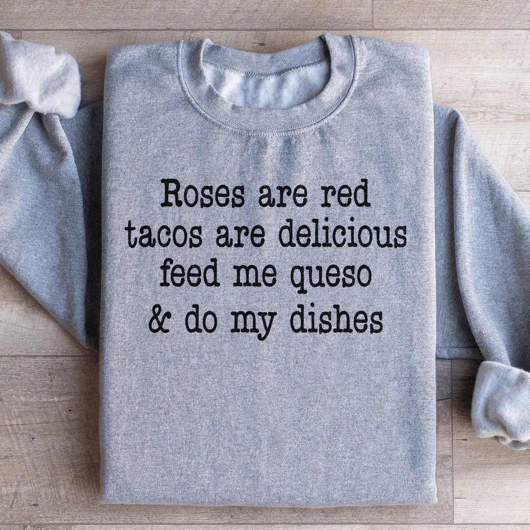 Roses Are Red Tacos Are Delicious Sweatshirt