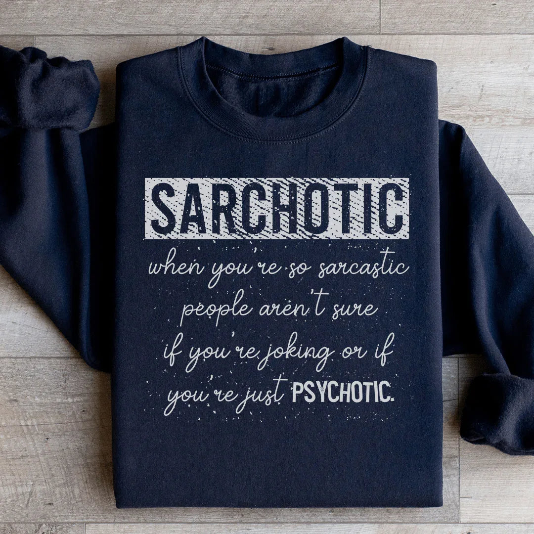Sarchotic Sweatshirt