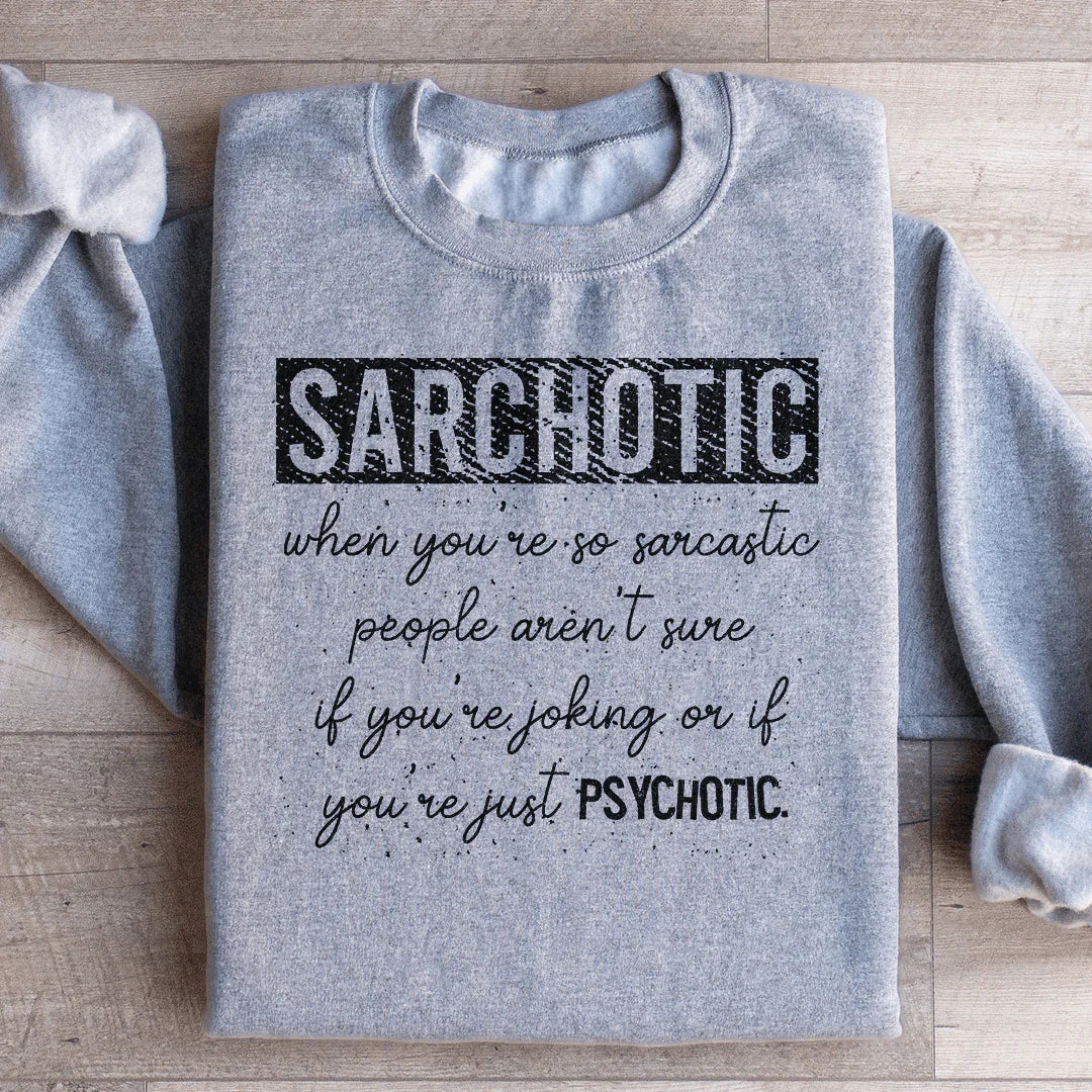 Sarchotic Sweatshirt