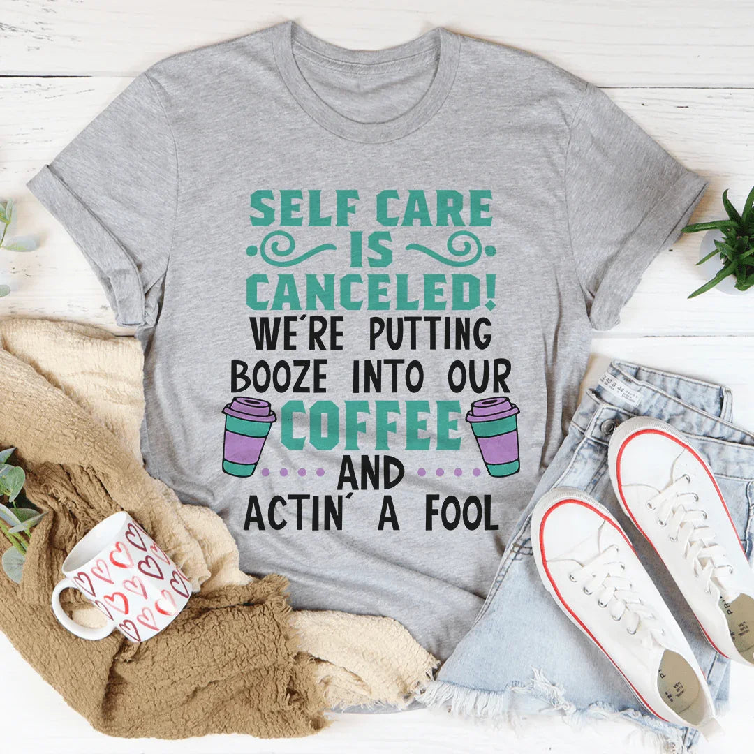 Self Care Is Canceled Tee