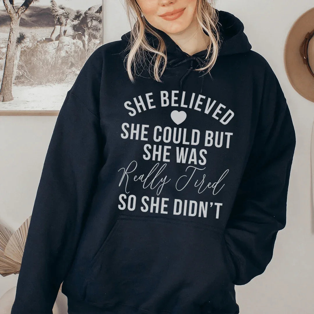 She Believed She Could Hoodie Sweatshirt
