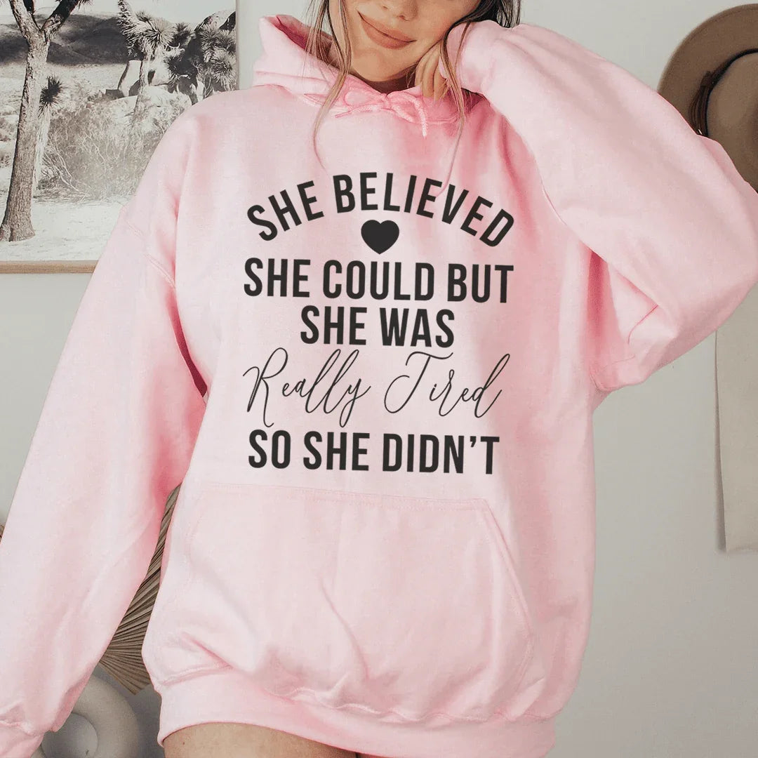 She Believed She Could Hoodie Sweatshirt