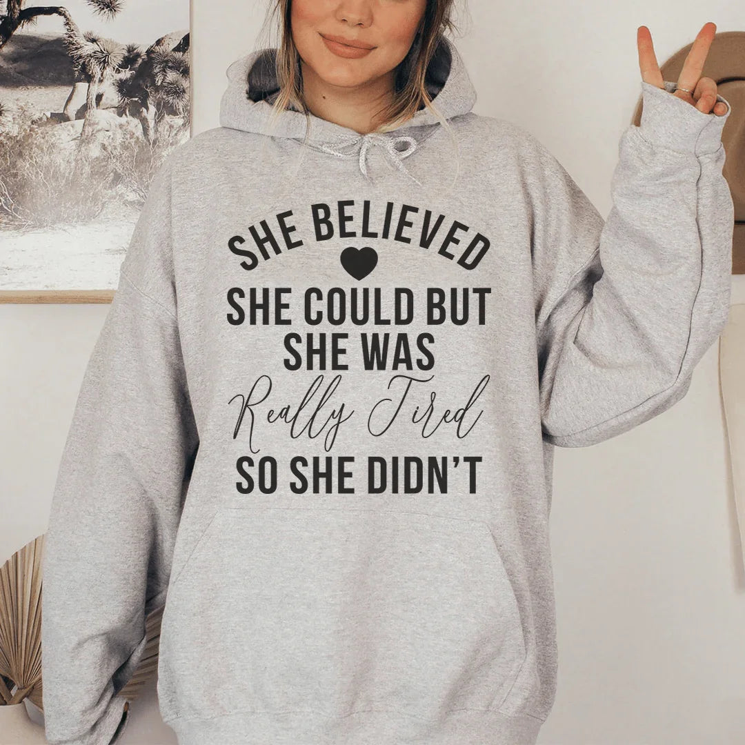 She Believed She Could Hoodie Sweatshirt