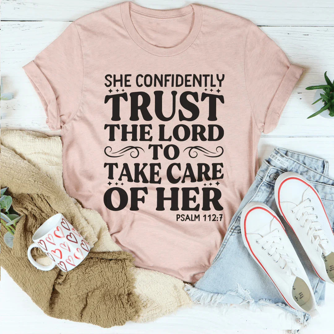 She Confidently Trust The Lord To Take Care Of Her Tee