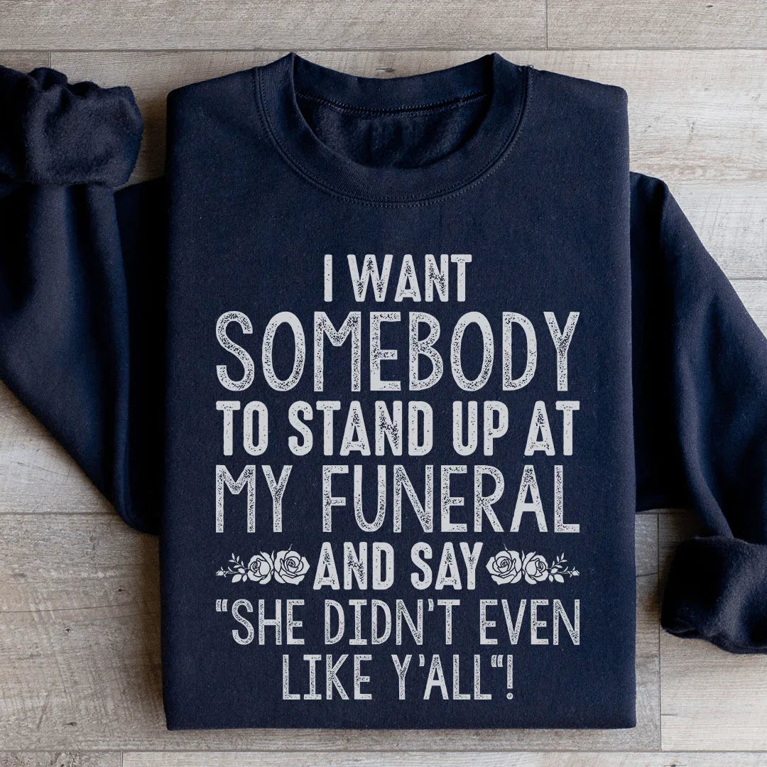 She Didn't Even Like Y All Sweatshirt