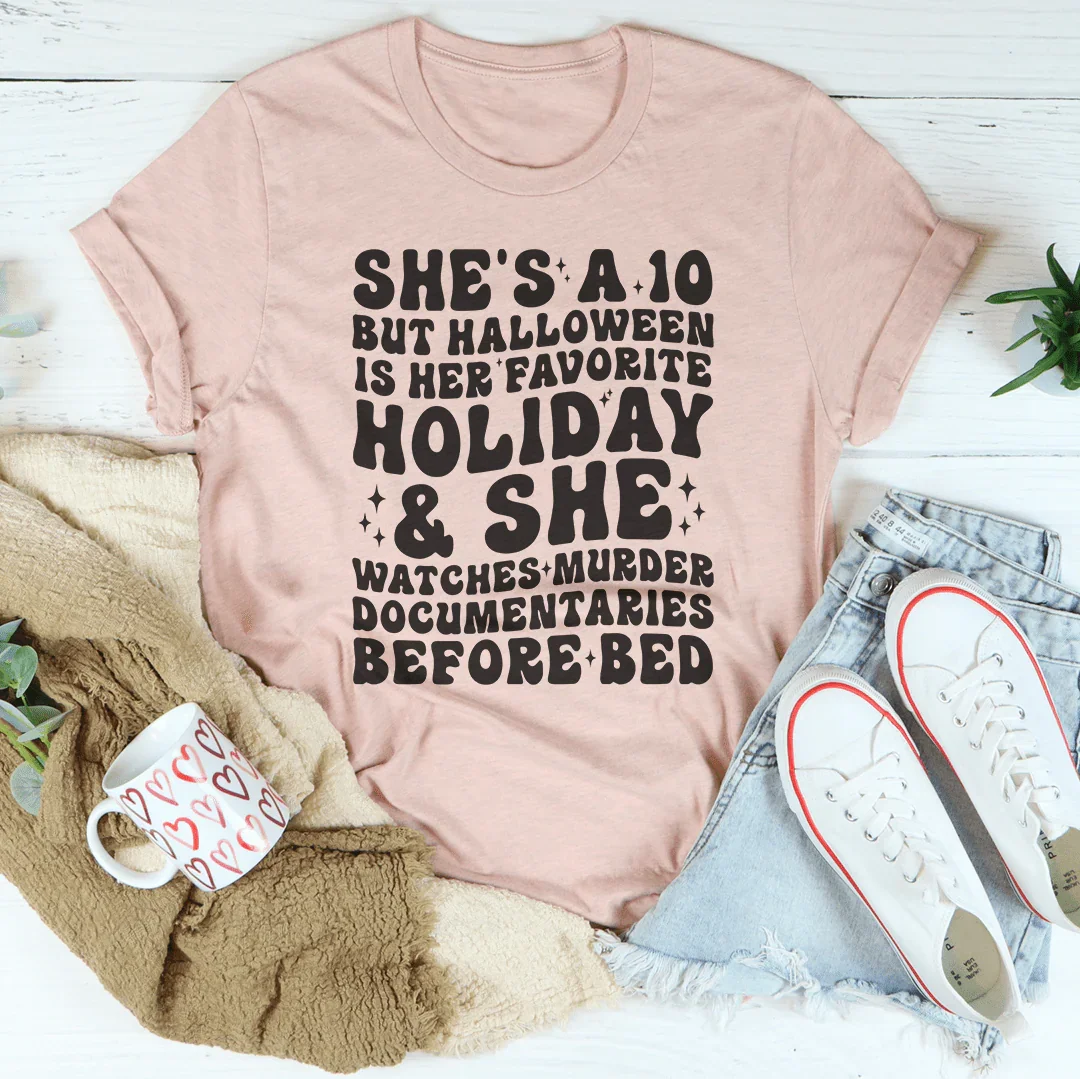 She's A 10 But Halloween Is Her Favorite Holiday Tee