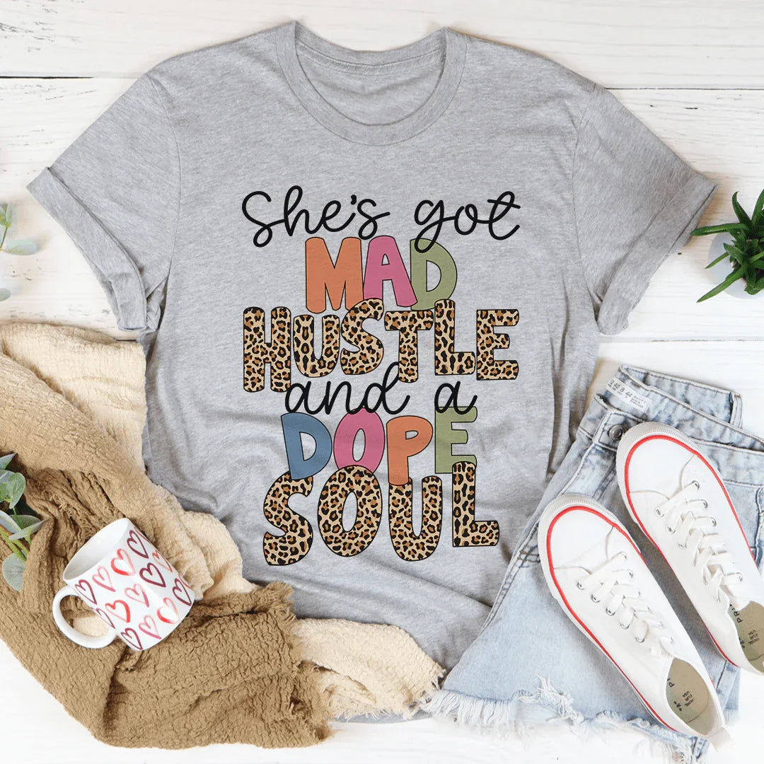 She's Got Mad Hustle And A Dope Soul Tee