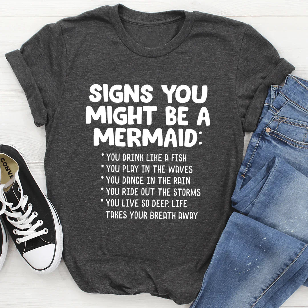 Signs You Might Be A Mermaid Tee