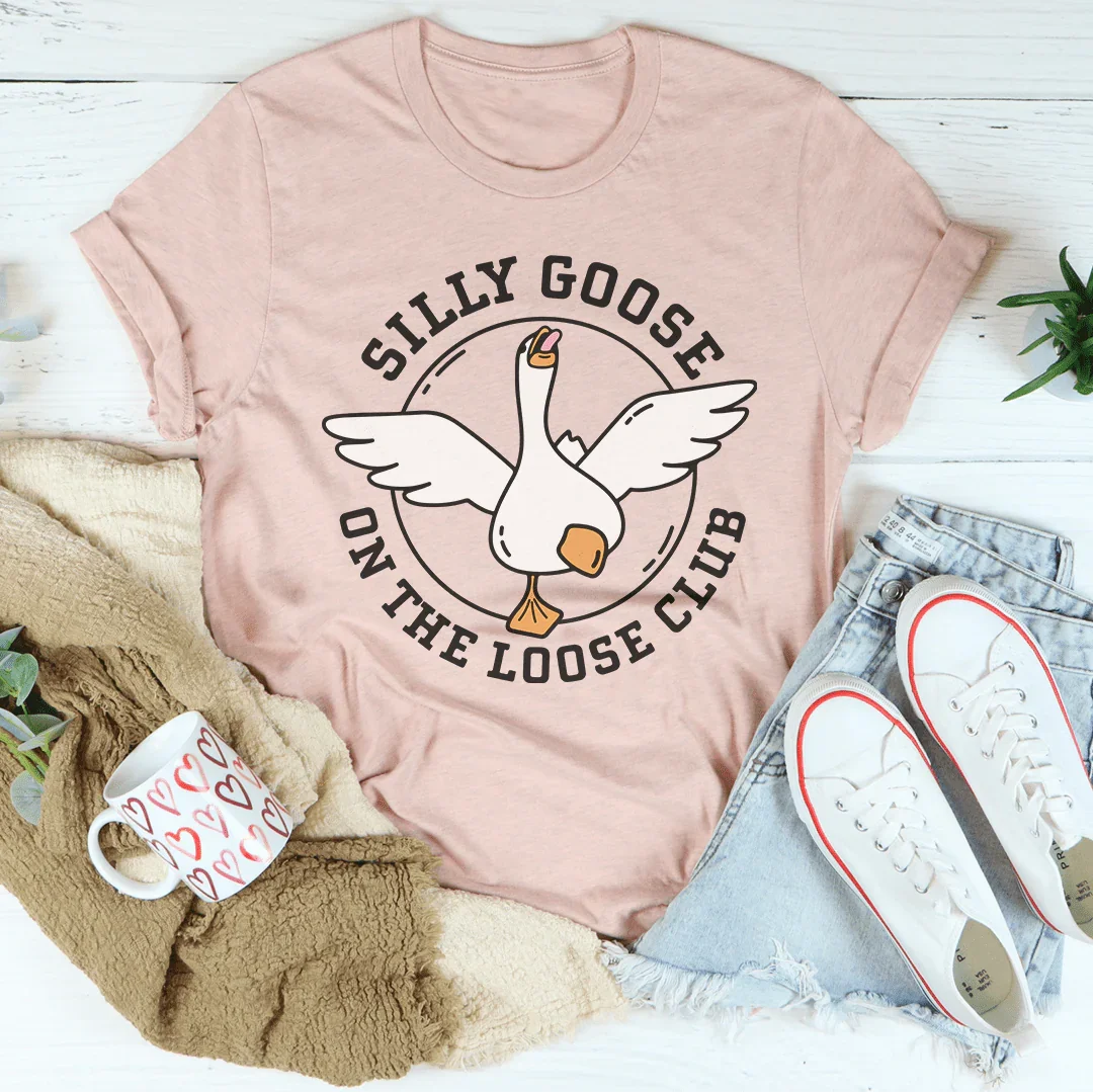 Silly Goose On The Loose Club Tee