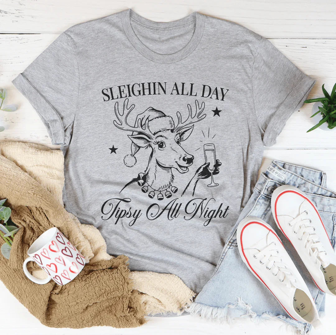 Sleighin All Day Tipsy All Night Tee